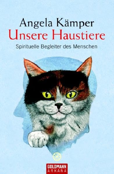 Unsere Haustiere: Spirituelle Begleiter des Menschen (Arkana) Leisure, Home & Garden