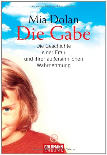 Die Gabe: Die Geschichte einer Frau und ihrer außersinnlichen Wahrnehmung Self-help