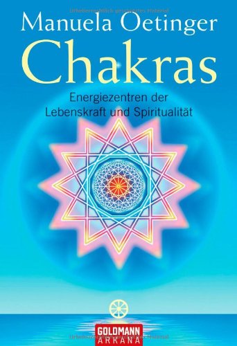 Chakras: Energiezentren der Lebenskraft und Spiritualität Self-help