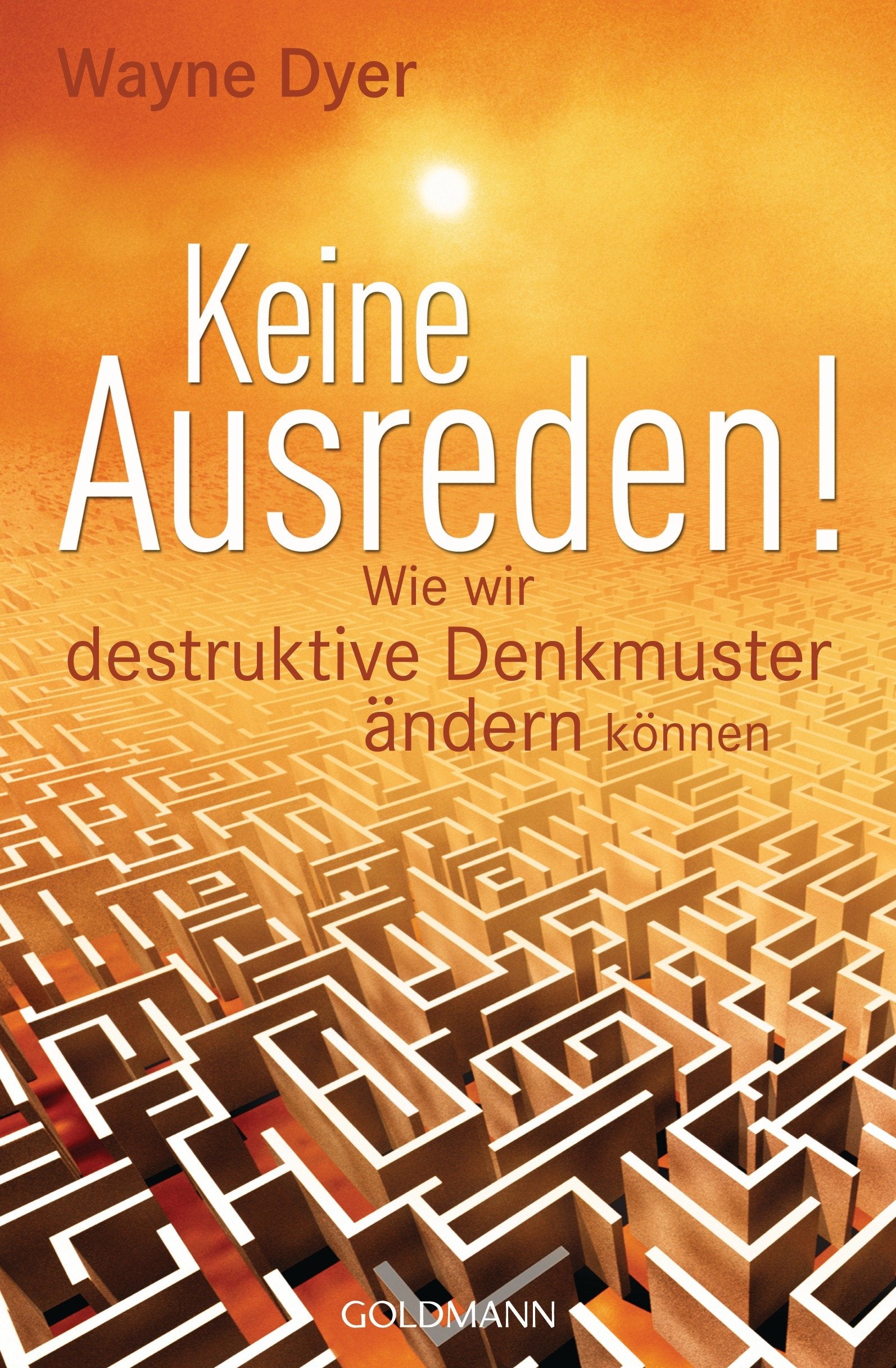 Keine Ausreden!: Wie wir destruktive Denkmuster ändern können Books