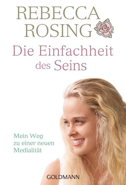 Die Einfachheit des Seins: Mein Weg zu einer neuen Medialität Psychology