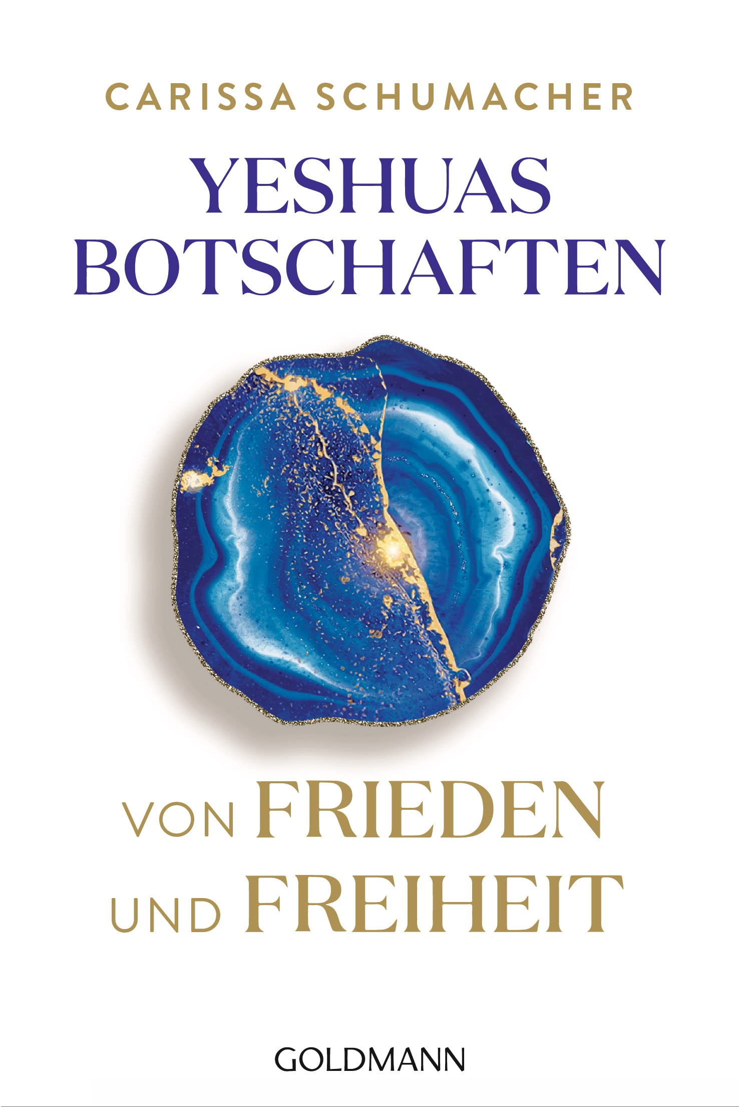 Yeshuas Botschaften von Frieden und Freiheit: Empfangen durch Carissa Schumacher Religion & Esotericism
