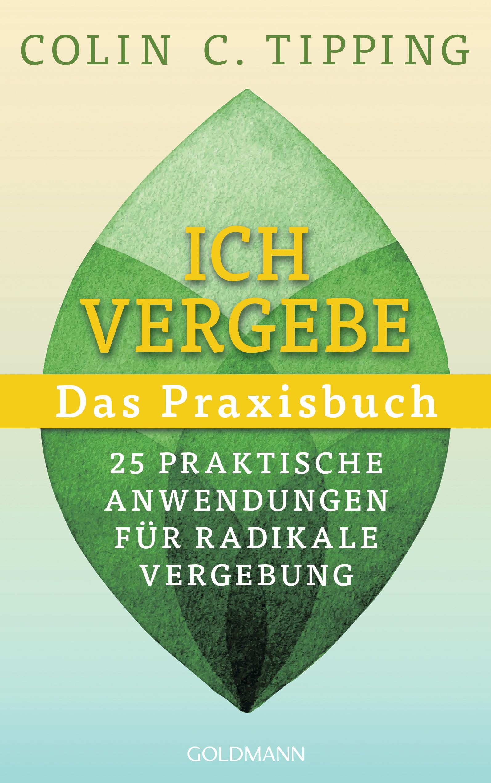 Ich vergebe - Das Praxisbuch Lifestyle