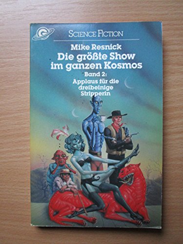 Die größte Show im ganzen Kosmos II. Applaus für die 3beinige Stripperin. ( Science Fiction). Books