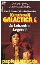 Kampfstern Galactica 6: Zu Lebzeiten Legende Books