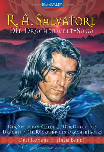 Die Drachenwelt-Saga: Der Speer des Kriegers - Der Dolch des Drachen - Die Rückkehr des Drachenjägers - Drei Romane in einem Band! Fantasy & Sci-Fi
