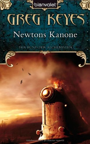 Product Image: Newtons Kanone. Der Bund der Alchemisten 01.