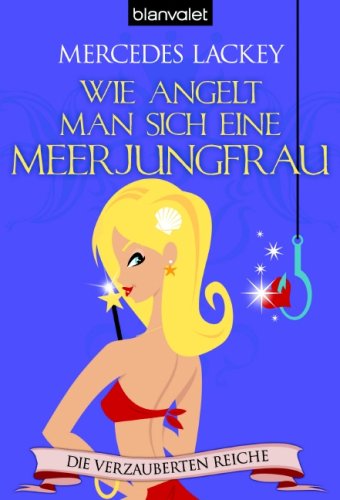 Die verzauberten Reiche 3: Wie angelt man sich eine Meerjungfrau? Fantasy & Sci-Fi