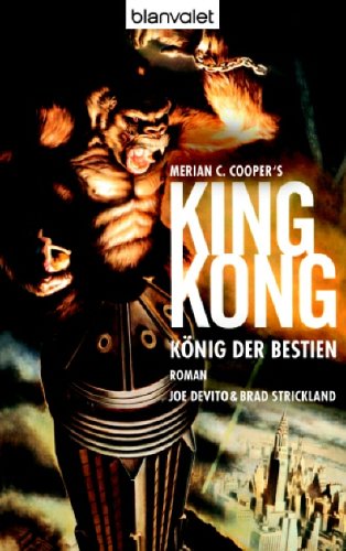 Merian C. Cooper's King Kong König der Bestien: Roman: Roman. Deutsche Erstausgabe Books