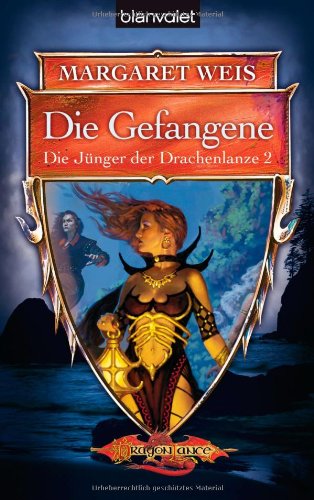 Die Gefangene. Die Jünger der Drachenlanze 02. Fantasy & Sci-Fi