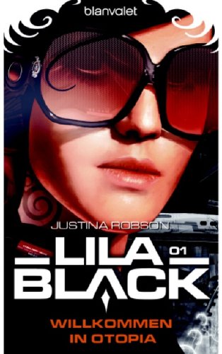 Lila Black 01: Willkommen in Otopia: Willkommen in Otopia. Deutsche Erstausgabe Fantasy & Sci-Fi