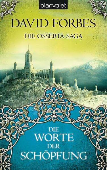 Die Osseria-Saga 2: Die Worte der Schöpfung: Roman. Deutsche Erstausgabe Contemporary literature