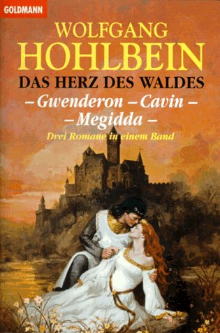 Das Herz des Waldes. Drei Romane: Gwenderon - Cavin - Megidda Fantasy & Sci-Fi