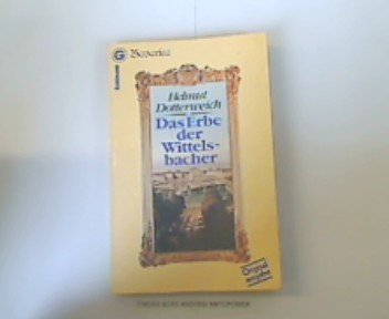 Das Erbe der Wittelsbacher. Vermächtnis einer europäischen Dynastie. Politics & History