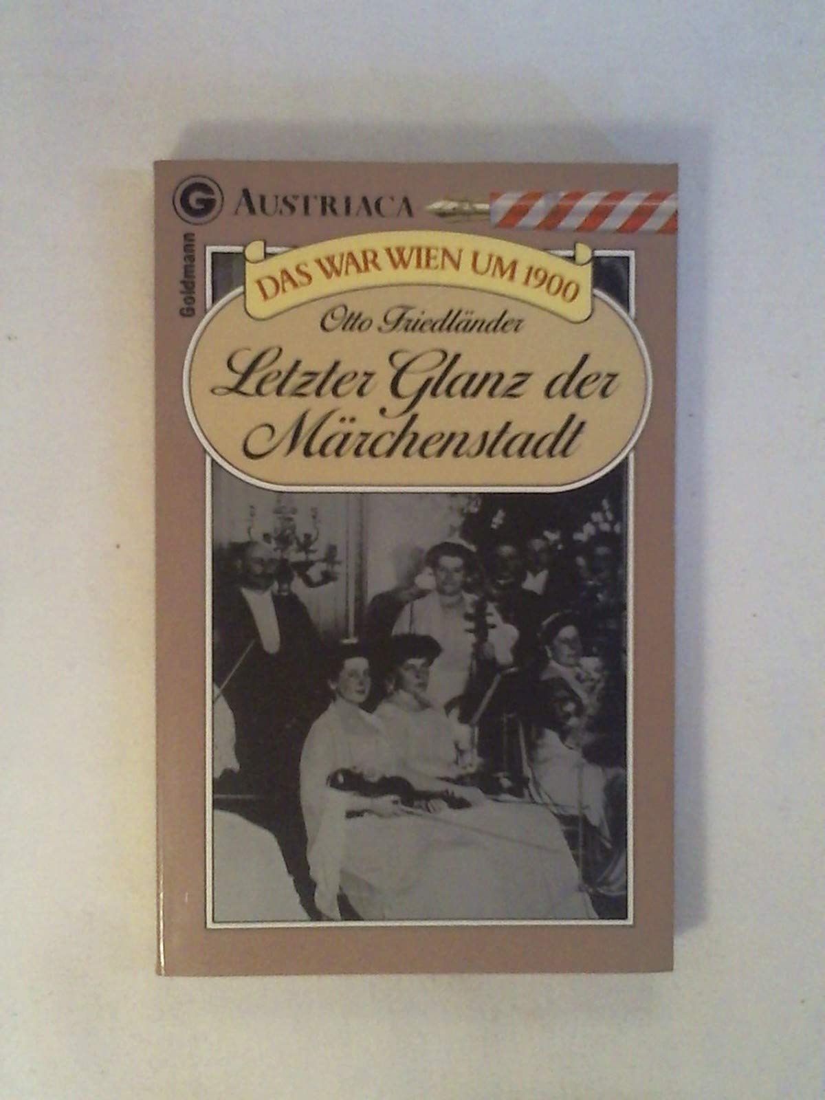 Letzter Glanz der Märchenstadt. Das war Wien um 1900. book