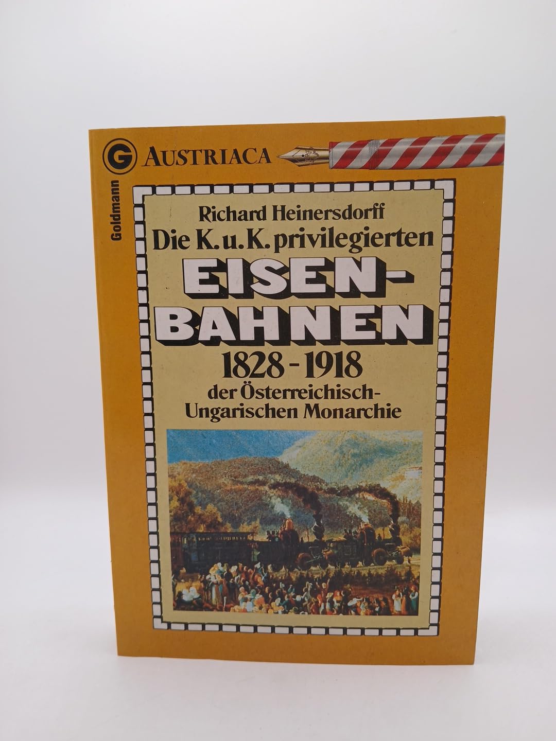 Die K. u. K. privilegierten Eisenbahnen der Österreichisch- Ungarischen Monarchie. Business & Technology