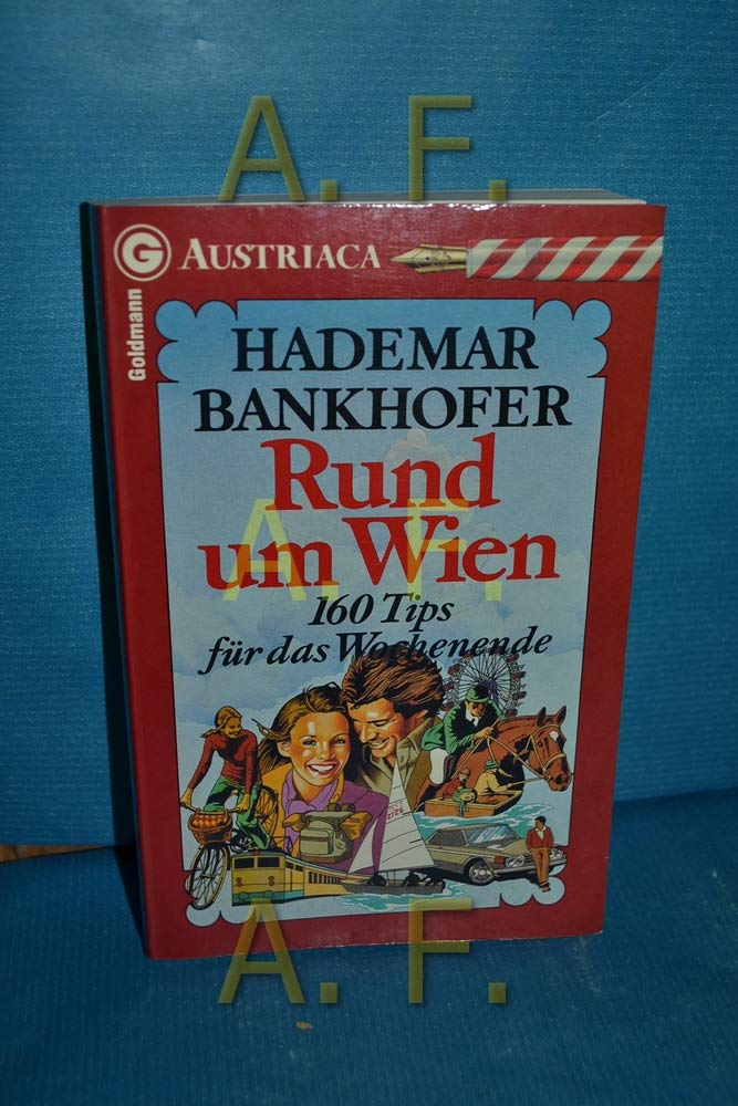 Rund um Wien. 160 Tips zum Wochenende. Travel