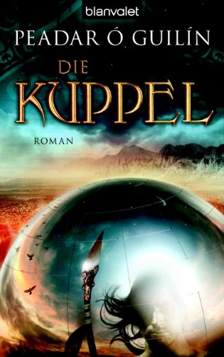 Die Kuppel: Roman Fantasy & Sci-Fi
