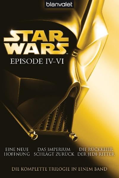 Star Wars™ - Episode IV-VI: Eine neue Hoffnung - Das Imperium schlägt zurück - Die Rückkehr der Jedi-Ritter: Eine neue Hoffnung; Das Imperium schlägt ... Die Kompletter Trilogie in einem Band Contemporary literature Books