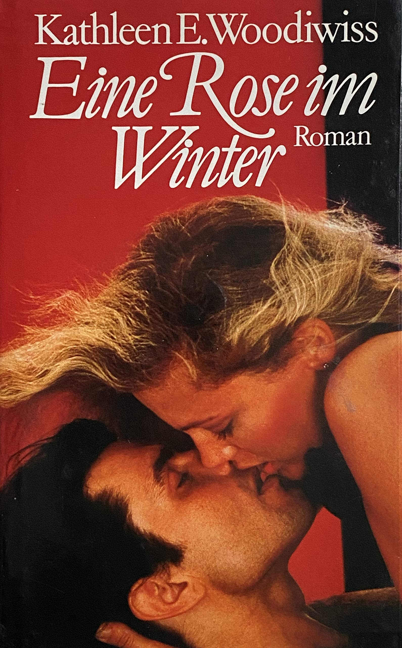 Eine Rose im Winter - Woodiwiss, Kathleen E. Classics