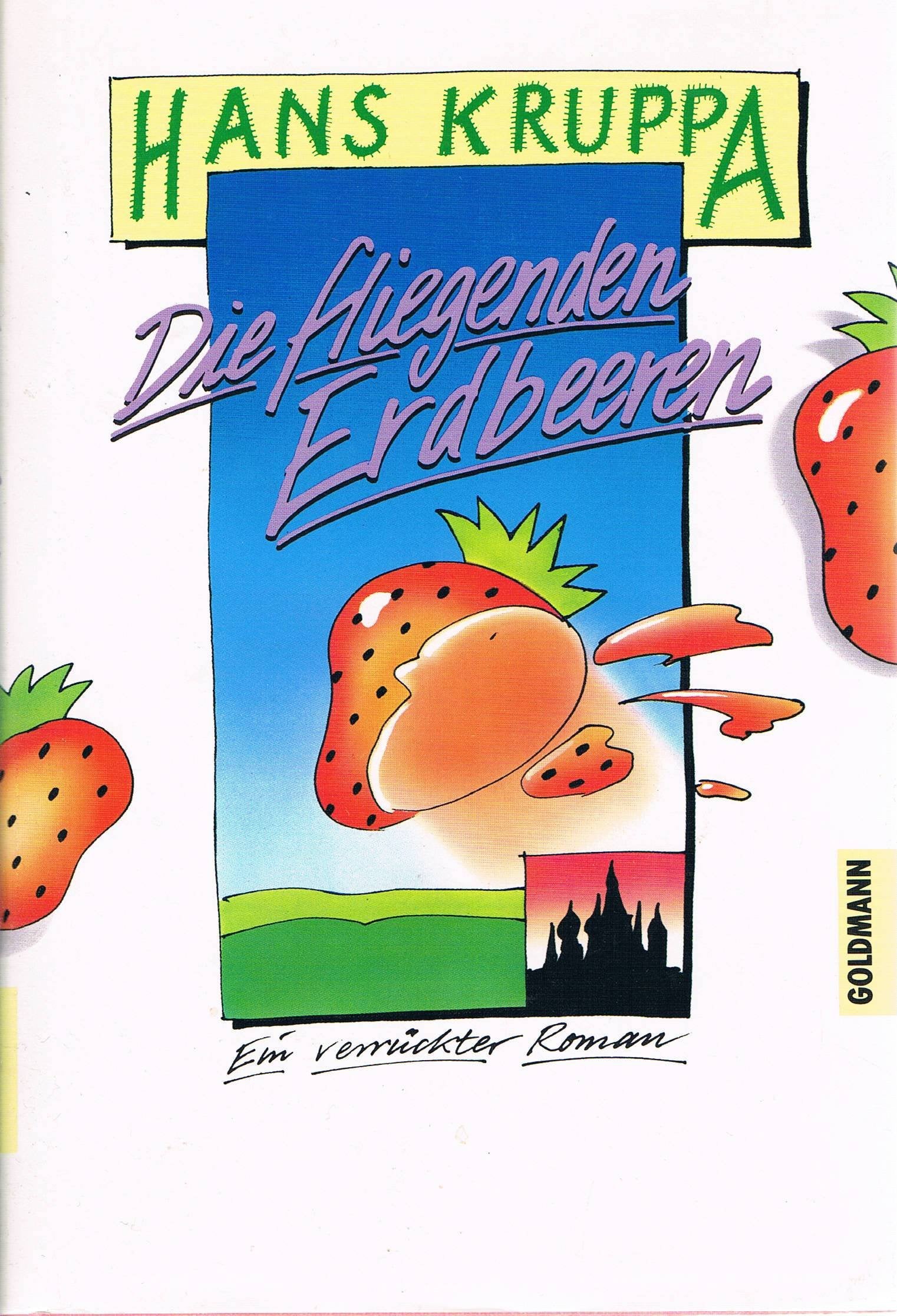 Die fliegenden Erdbeeren: Ein verrückter Roman Books