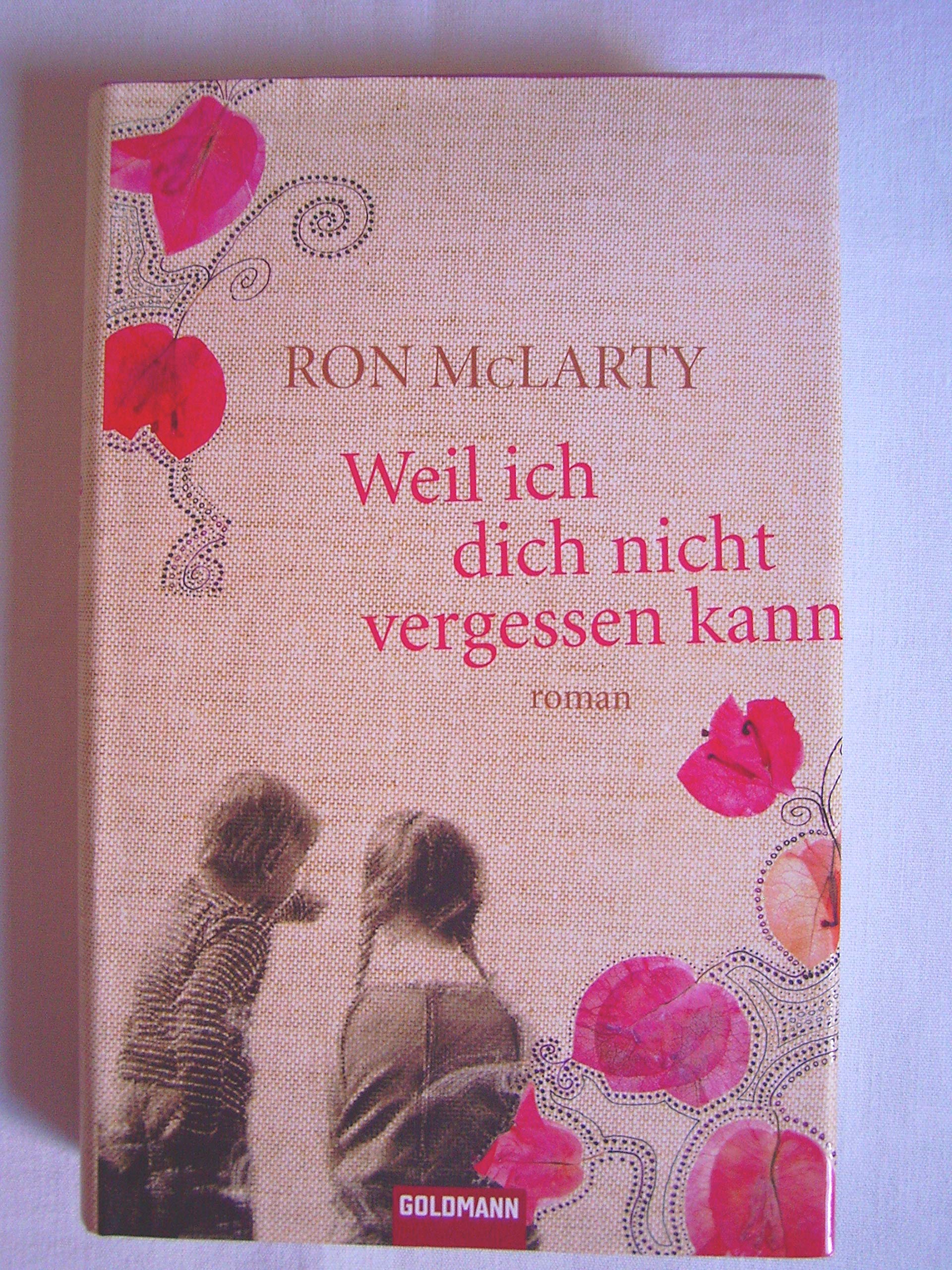Weil ich dich nicht vergessen kann: Roman Fiction