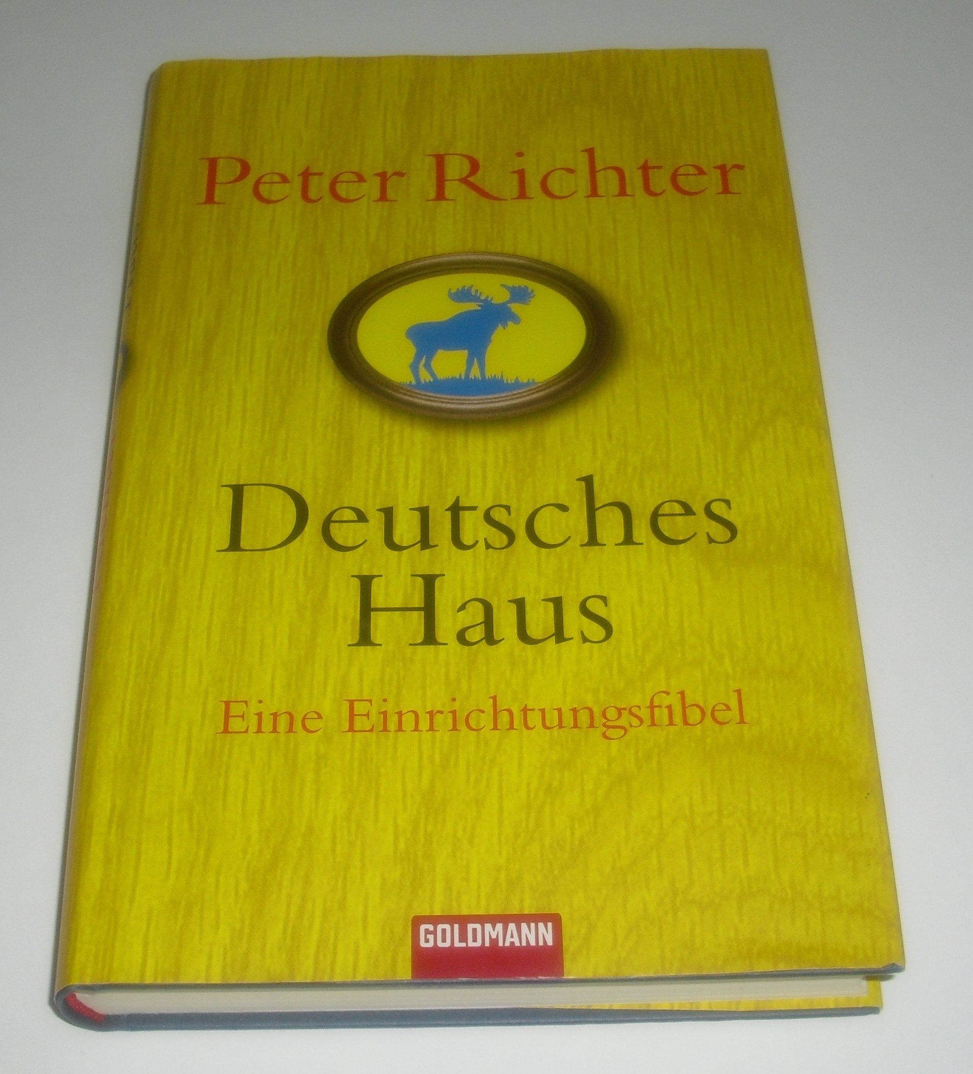Deutsches Haus: Eine Einrichtungsfibel: Eine Einrichtungsfibel. Originalausgabe Contemporary literature