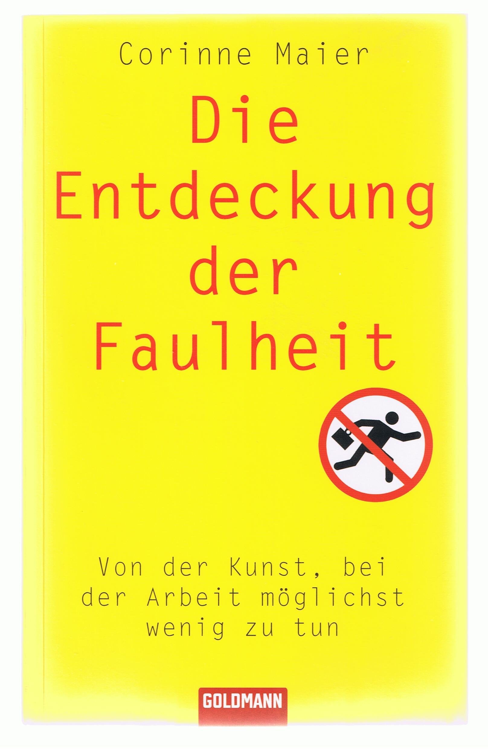 Die Entdeckung der Faulheit: Von der Kunst, bei der Arbeit möglichst wenig zu tun Fiction