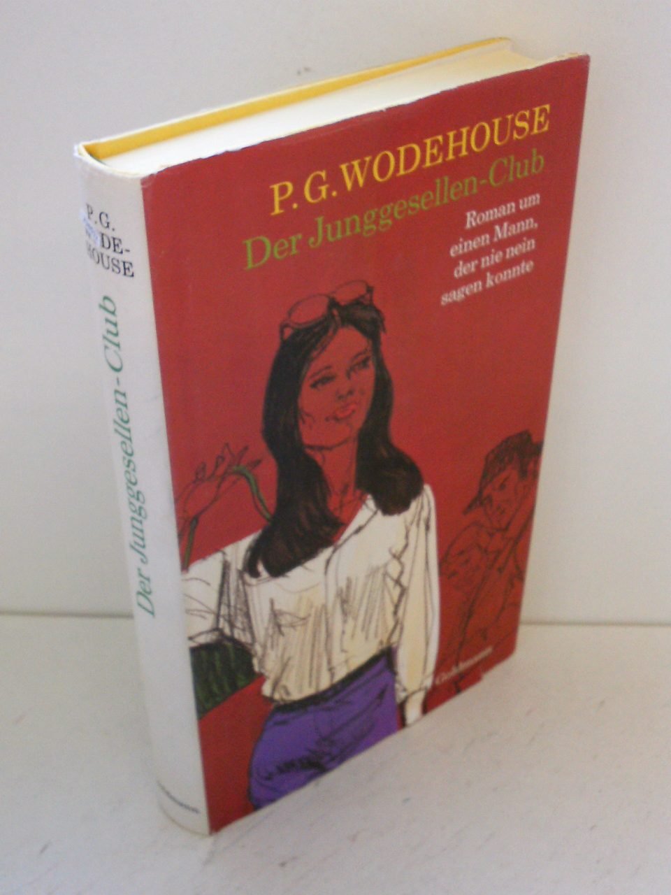 Der Junggesellen- Club. Roman um einen Mann, der nie nein sagen konnte Books