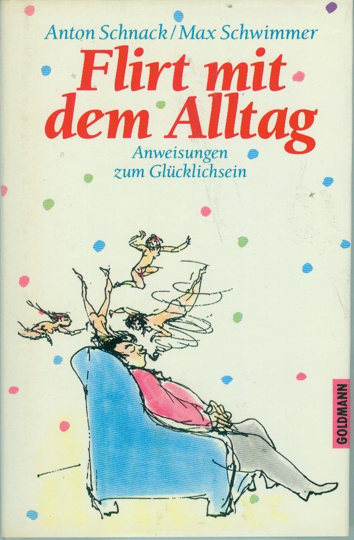 Flirt mit dem Alltag. Anweisungen zum Glücklichsein Books