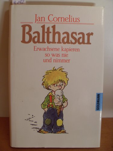 Balthasar. Erwachsene kapieren so was nie und nimmer Books