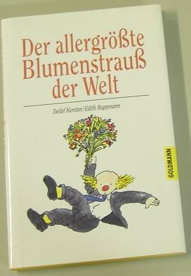 Product Image: Der allergrößte Blumenstrauß der Welt. Oder von den Schwierigkeiten eines Schüchternen
