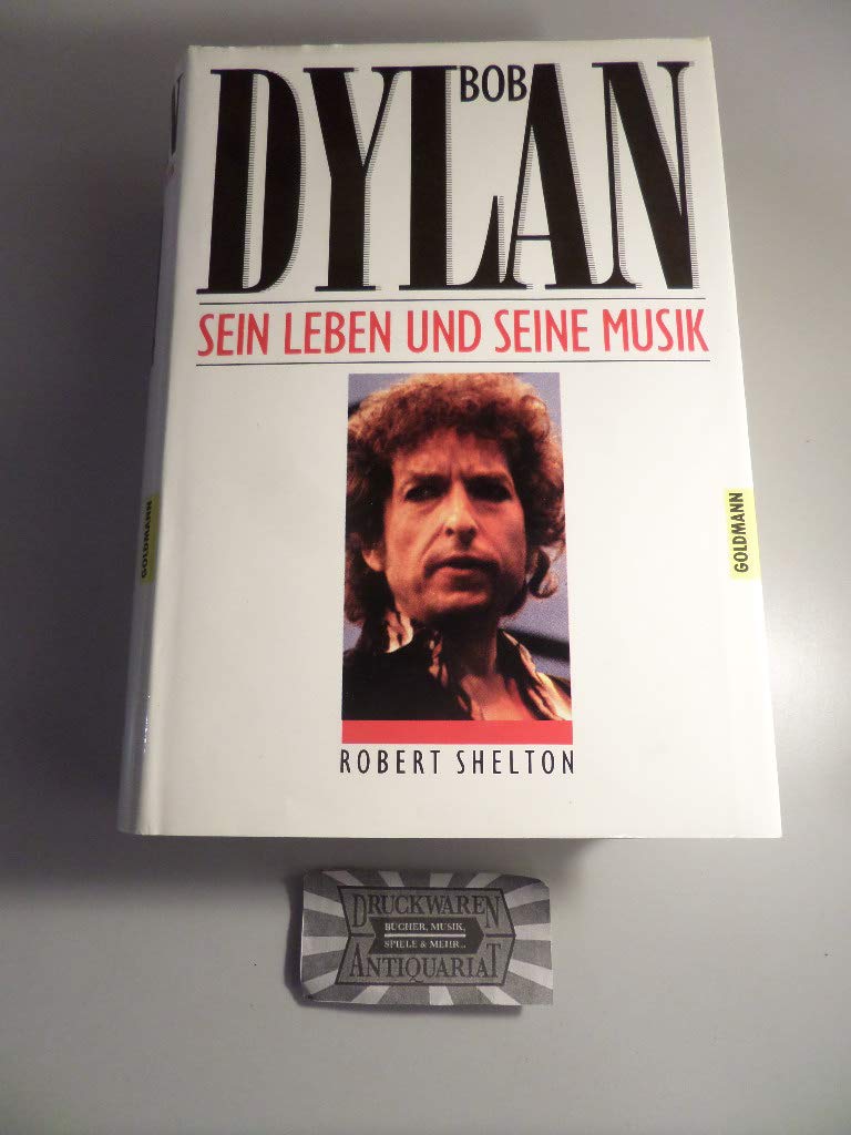 Bob Dylan. Sein Leben und seine Musik Pop culture Books