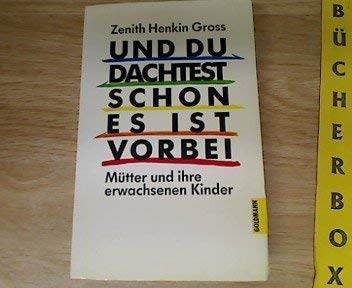 Und du dachtest schon, es ist vorbei. Mütter und ihre erwachsenen Kinder Parents & Children