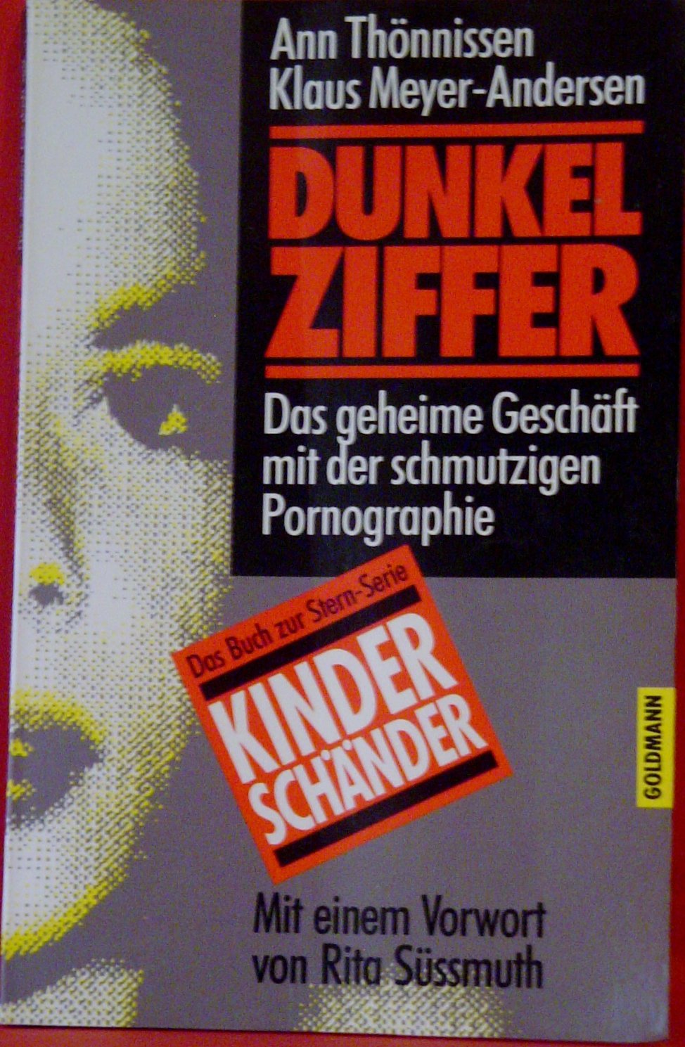 Dunkelziffer. Das geheime Geschäft mit der schmutzigen Pornographie Law