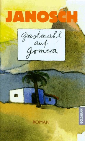 Gastmahl auf Gomera: Roman Fiction
