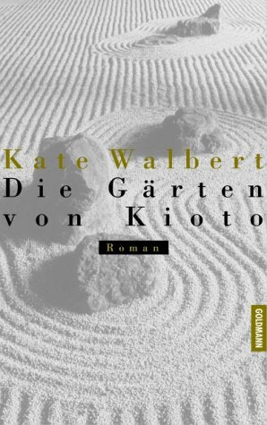 Die Gärten von Kioto: Roman. Dtsch. v. Sabine Roth Fiction
