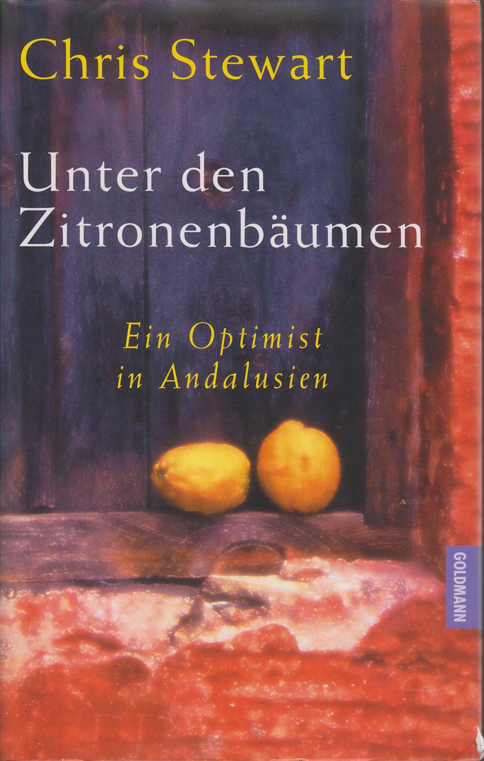 Unter den Zitronenbäumen: Ein Optimist in Andalusien Memories