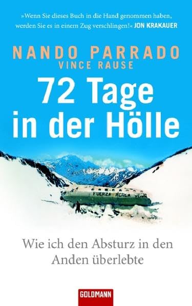 72 Tage in der Hölle: Wie ich den Absturz in den Anden überlebte: Wie ich den Absturz in den Anden überlebte. Deutsche Erstausgabe (Hardcover Non-Fiction) Contemporary literature Books