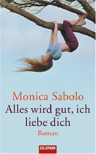 Alles wird gut, ich liebe dich: Roman Fiction