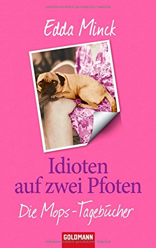 Idioten auf zwei Pfoten: Die Mops-Tagebücher Contemporary literature