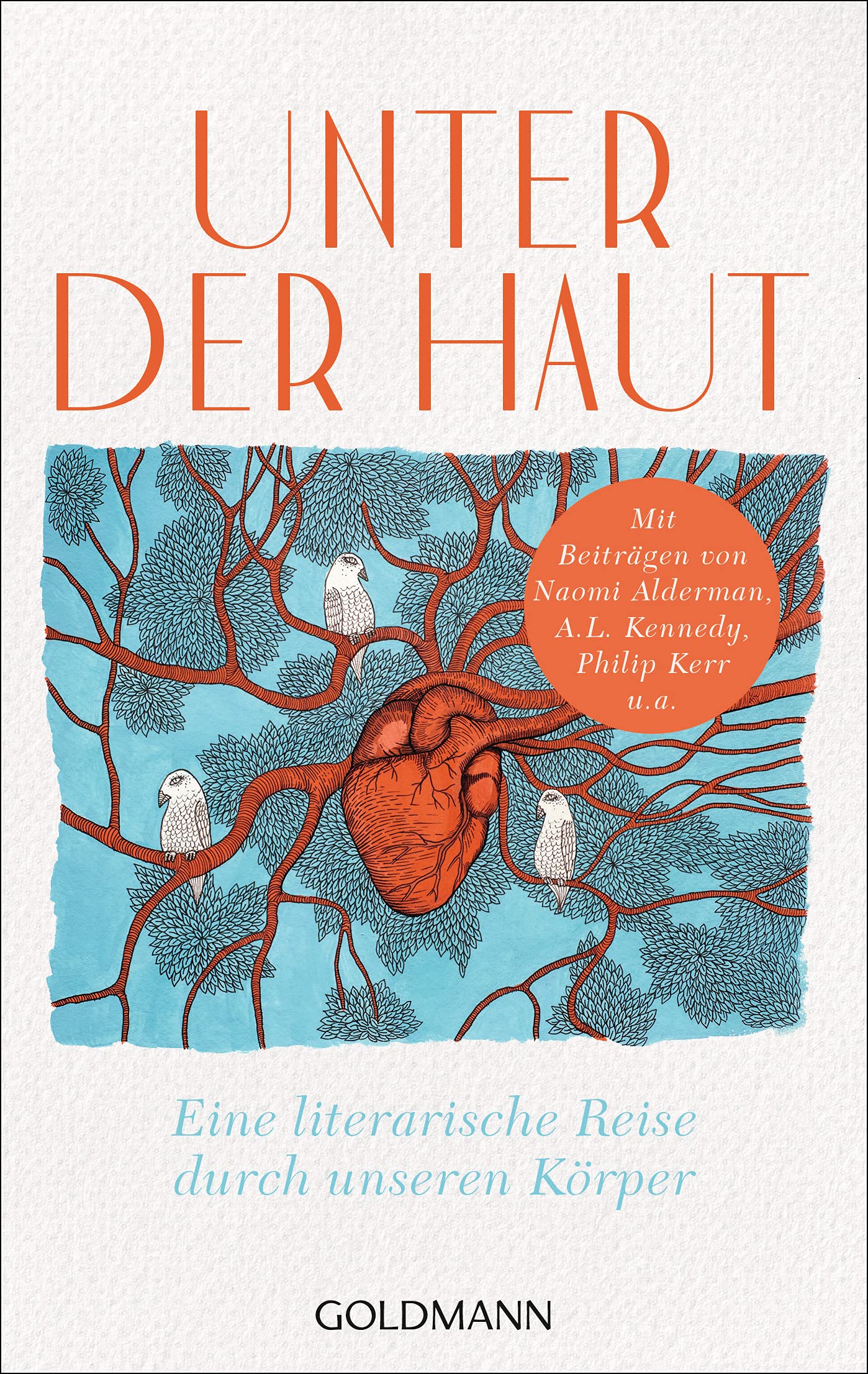 Unter der Haut: Eine literarische Reise durch unseren Körper - Mit Beiträgen von Naomi Alderman, A.L. Kennedy, Philip Kerr u.a. Social Sciences