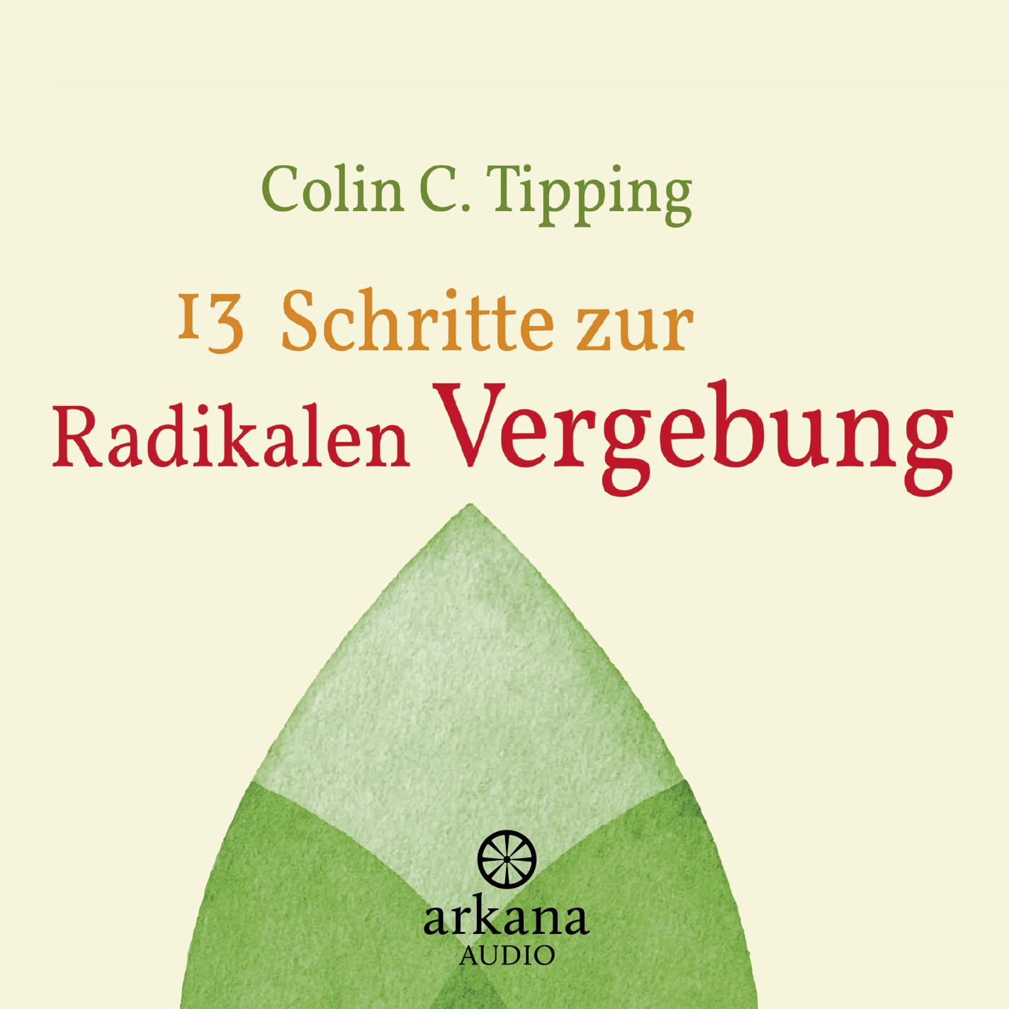 13 Schritte zur radikalen Vergebung Lifestyle