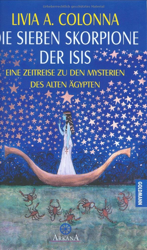 Die sieben Skorpione der Isis: Eine Zeitreise zu den Mysterien des alten Ägypten Politics & History
