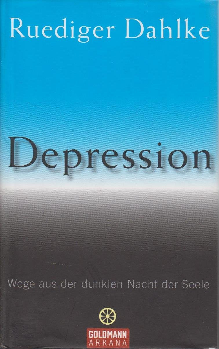 Depression: Wege aus der dunklen Nacht der Seele (Arkana HC) Psychology