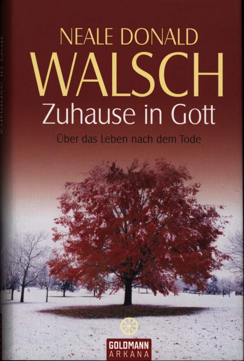 Zuhause in Gott: Über das Leben nach dem Tode Death & Mourning