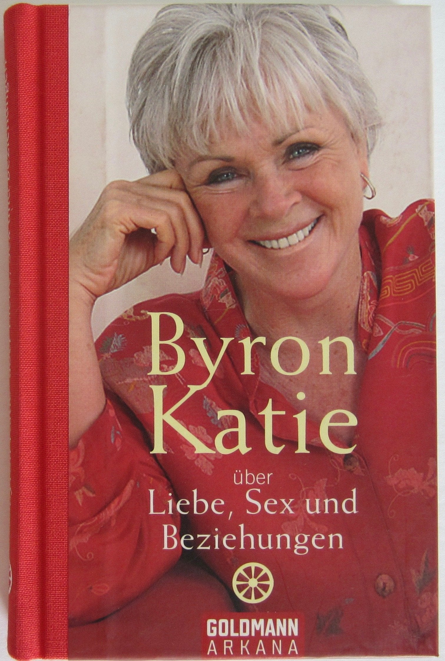 Byron Katie über Liebe, Sex und Beziehungen Partnership & Love