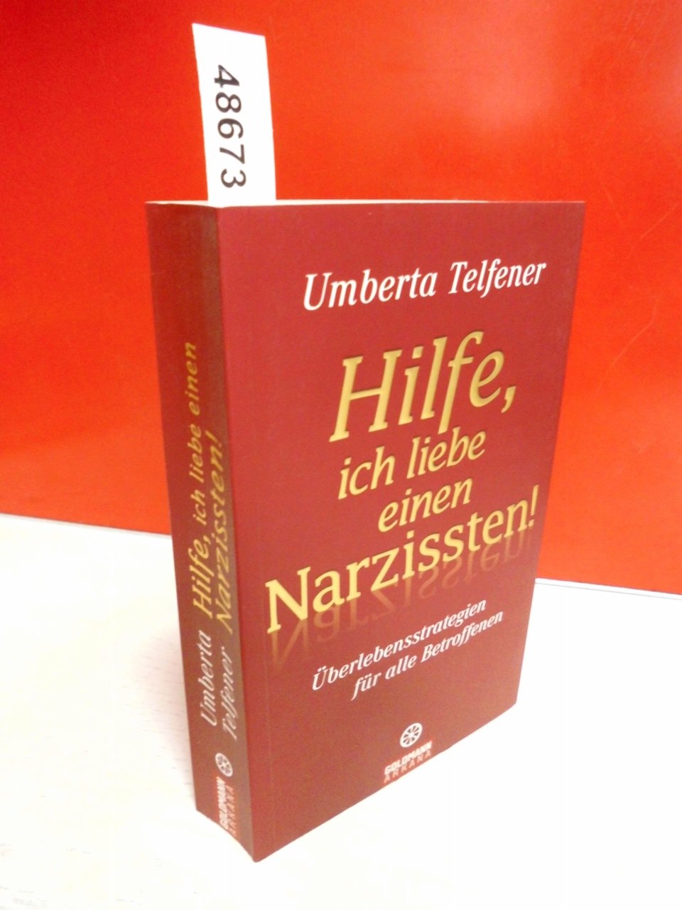 Hilfe, ich liebe einen Narzissten!: Überlebensstrategien für alle Betroffenen Lifestyle
