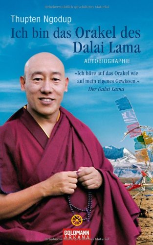 Ich bin das Orakel des Dalai Lama: Autobiographie: Autobiografie Memories