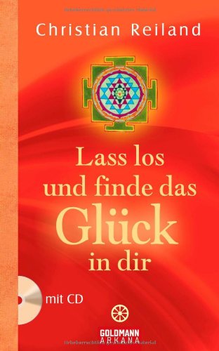 Lass los und finde das Glück in dir: mit CD Religion & Esotericism